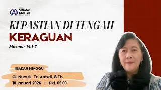 Kepastian di Tengah Keraguan - GSK Kelapa Gading