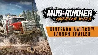 MudRunner  American Wilds Edition - Nintendo Switch&trade; Launch Trailer