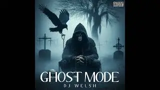 Ghost Mode - DJ Welsh