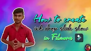 How to create Ink drop slide show in Filmora X || தமிழில்