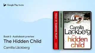 The Hidden Child Book 5 by Camilla L&auml;ckberg &middot; Audiobook preview