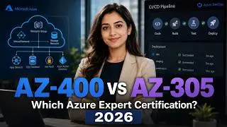 AZ-305 vs AZ-400: Which Azure Certification Is Better in 2026?