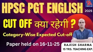 HPSC PGT ENGLISH SCREENING-2025 CUT OFF क्या रहेगी ? CATEGORY WISE-EXPECTED CUT-OFF BY RAJESH SHARMA