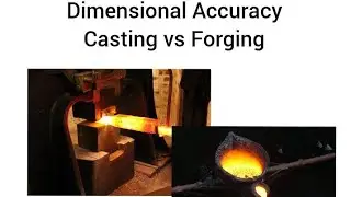 Dimensional Accuracy - Casting vs Forging