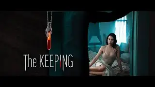The Keeping | Psychological Thriller | 30 second Trailer
