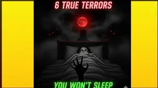 6 Nighttime Terrors: True Stories That Will Keep You Awake