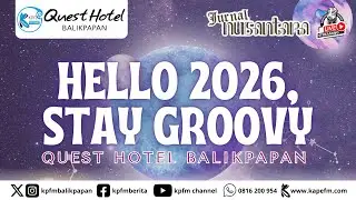 HELLO 2026, STAY GROOVY - QUEST HOTEL BALIKPAPAN