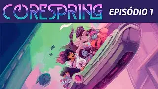 Segunda Revolucion&aacute;ria | CORESPRING RPG | Epis&oacute;dio 1
