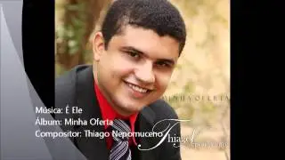 &Eacute; ELE - Thiago Nepomuceno