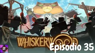 Whiskerwood en español - Episodio 35.