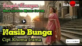 NASIB BUNGA - Cipt.Rhoma Irama (Bollywood Music Cover)
