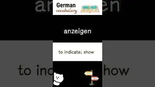 anzeigen (show) | German language vocabulary
