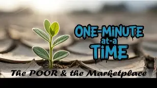 The Poor & the Marketplace | One Minute at a Time | Bible Meditation (Leviticus 19:9&ndash;10)