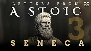 Letters from a Stoic (Volume 3 - Final) by Seneca | Definitive Audio & Text Experience