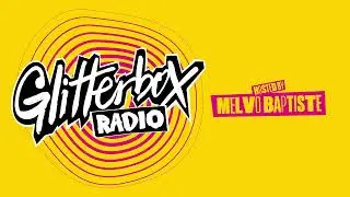 Glitterbox Radio Show 409: Hosted By Melvo Baptiste