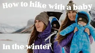 Hiking with a Baby in the Canadian Winter