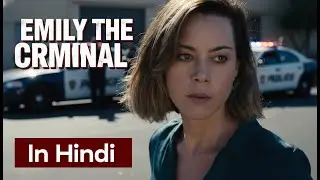 Emily The Criminal (2022) Explained in Hindi , Urdu | Thriller Story