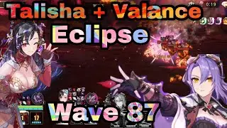 [King's Raid] Talisha + Valance Eclipse Wave 87