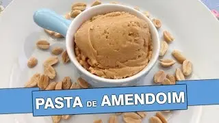 PASTA DE AMENDOIM CASEIRA | RECEITAS FIT