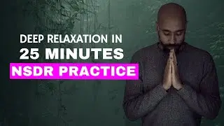 Master Relaxation: 25-Minute NSDR Practice for Deep Rest!