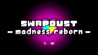 SWAPDUST madness reborn progress video
