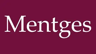 How to Pronounce ''Mentges'' Correctly in German