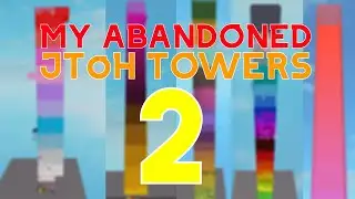 JToH - My Abandoned Towers 2