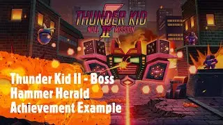Thunder Kid II - Boss Hammer Herald Achievement Example