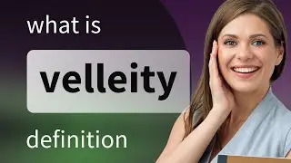 Velleity | what is VELLEITY meaning