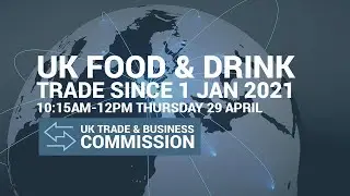 UK Trade and Business Commission - Food and Drink