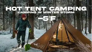 -5&deg;F Hot Tent Survival | Camping alone in a winter storm