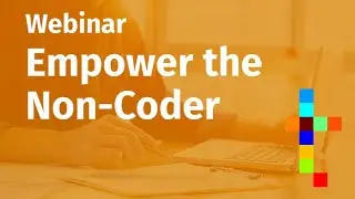 Webinar Why R? -  Liberate the Coder and empower the non-coder.