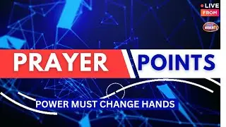 POWER MUST CHANGE HANDS PRAYER