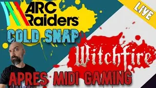 🔴ARC Raiders & Witchfire - Apr&eacute;s midi gaming du 29 D&eacute;cembre 2025 🎄