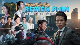 Hướng Dẫn L&agrave;m Review Phim Reup Kiếm Tiền - T&igrave;m Nguồn - Lồng Tiếng - L&agrave;m K&ecirc;nh #lamreviewphim