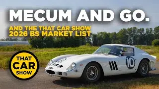 Mecum and Go. And the 2026 That Car Show BS Market List | That Car Show Podcast: S2 Ep 4