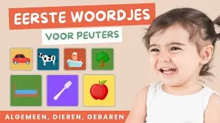 Eerste woorden peuter - Woordjes leren - Nederlands
