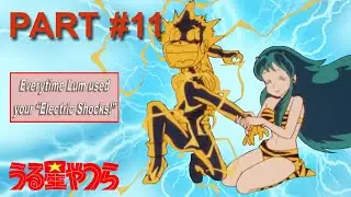 Everytime Lum used her electric shocks! PART 11  ^_^  
