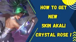 How to Get Skin  New Skin Akali Crystal Rose #lolwildrift  #Wildrift #riotgames #trending
