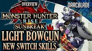 SIMPLE YET EFFECTIVE?! NEW LIGHT BOWGUN SWITCH SKILLS : MONSTER HUNTER RISE SUNBREAK