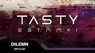 Dilemn - Bipolar [Tasty Release]