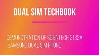 Scientech 2132A Dual SIM TechBook  Part 1