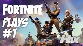 Hax - Fortnite Plays #1