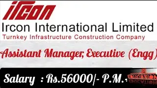 IRCON  Assistant Manager & Executive (Engineer) Recruitment 2022- Apply Online Salary: Rs.56000/-