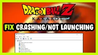 How to FIX DRAGON BALL Z: KAKAROT Crashing / Not Launching!