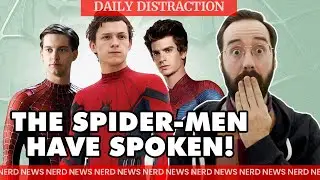 All 3 Spider-Men Break Their Silence + More! (Daily Nerd News)