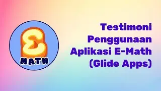 Testimoni Penggunaan Aplikasi E-Math | Glide Apps | Triningsih