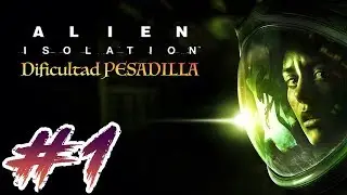 Alien Isolation (PS4/XBOX ONE/XBOX360/PS3/PC)(Modo Pesadilla) - Parte 1