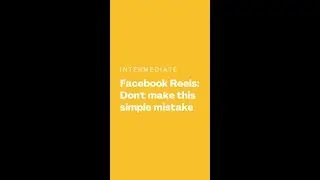 FACEBOOK REELS: Don't Make This Mistake
