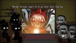 Murder Drones react to N as Choo Choo Charles | Murder Drones 🤖💉 x Fandoms |